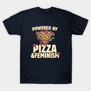 Powered by Pizza and Feminism T-Shirt